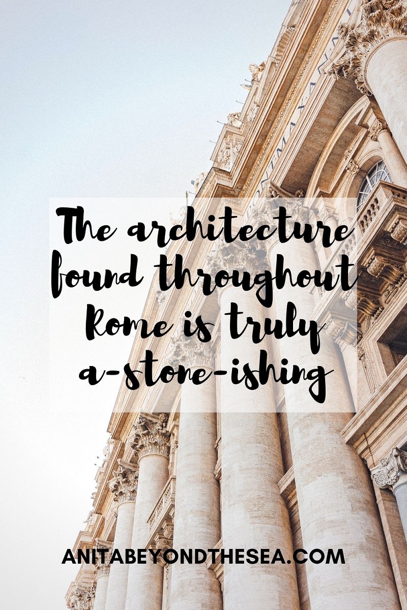 The architecture found throughout Rome is truly a-stone-ishing. The best Rome puns