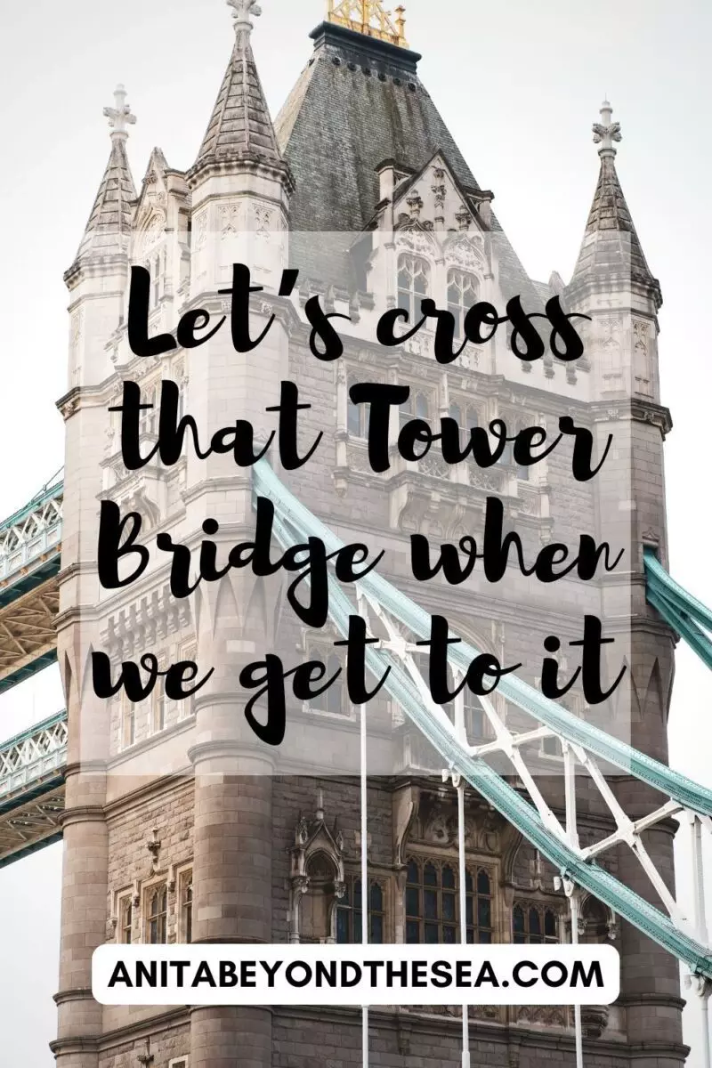 let's cross that tower bridge when we get to it funny london instagram captions
