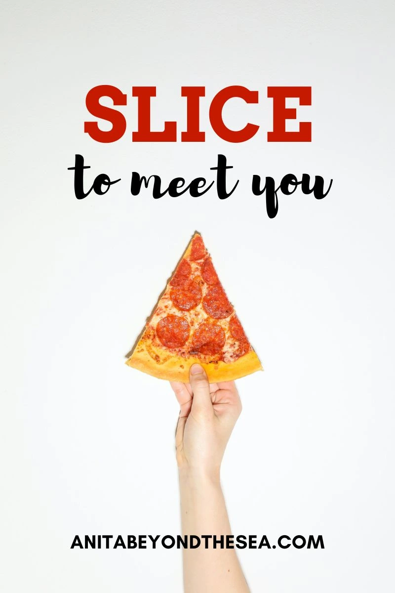 slice to meet you pizza puns and pizza instagram captions