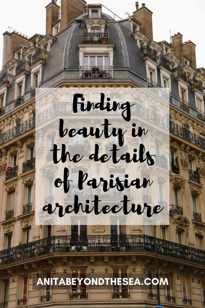 finding beauty in the details of Parisian architecture paris instagram captions